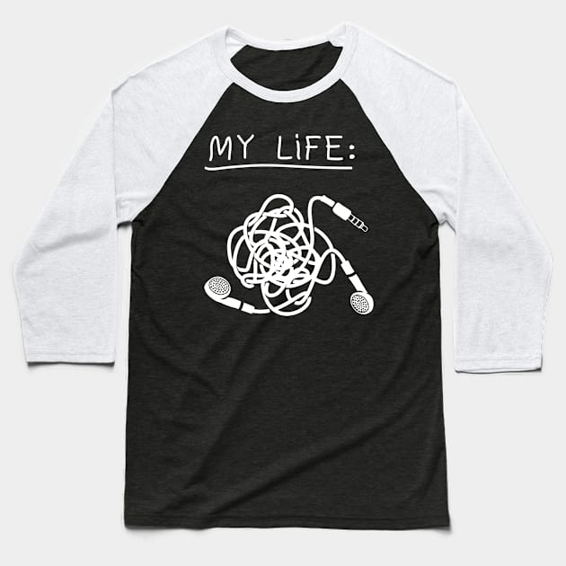 My Life - Mess Headphones Baseball T-Shirt by vo_maria